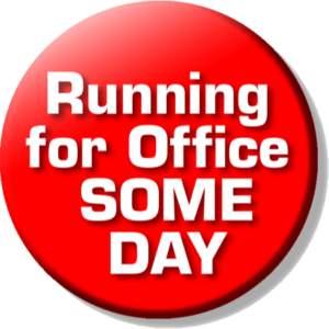 Run for Office Someday