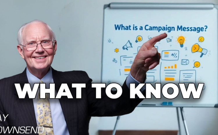  What Is a Campaign Message? Five Ways to Find What You’ll Do for Voters